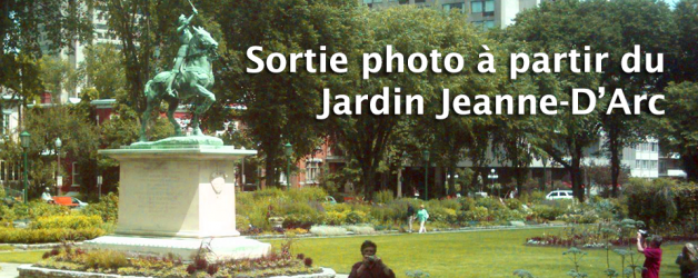 Sortie photo à partir du Jardin Jeanne-D’Arc (mercredi soir)